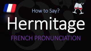 How to Pronounce Hermitage French Wine Pronunciation [upl. by Ahkos]