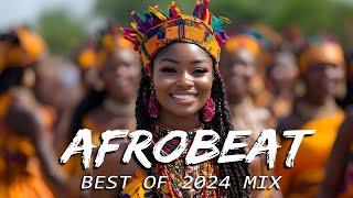 AFROBEAT MIX 2024 NAIJA  The Best and Latest Afrobeat Jams of 2024   Best Afrobeat Mix 2024 [upl. by Ecinnaj242]