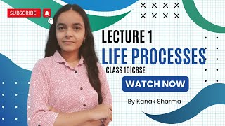 Life Processes  Class 10 Biology  Kanak Sharma  CBSE  NCERT [upl. by Horn42]