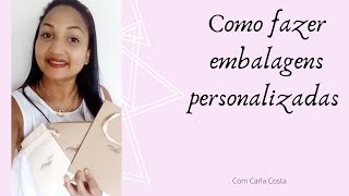 Como fazer embalagens personalizadas [upl. by Isolde]