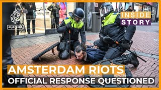 Was the official response to Amsterdam riots biased and Islamophobic  Inside Story [upl. by Coster395]