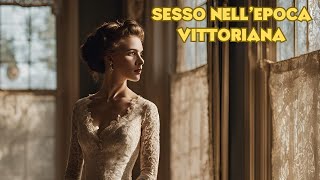 Il Sesso nell epoca Vittoriana [upl. by Einnalem]