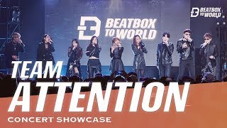 TEAM ATTENTION  Beatbox To World 2019  Concert Showcase [upl. by Iila]