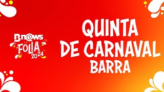 AO VIVO Carnaval de Salvador  Barra Quinta  BNews Folia 2024 [upl. by Florella]