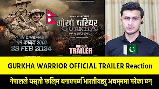 Pakistani Reaction On GURKHA WARRIOR  NEPALI MOVIE OFFICIAL TRAILER 2024 [upl. by Critchfield736]