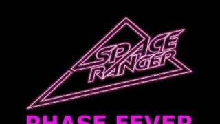 Space Ranger  Phase Fever [upl. by Ssyla998]