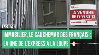 Immobilier le cauchemar des Français  la Une de L’Express à La Loupe [upl. by Surtimed]