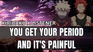 You get your period and its painful  Kiribaku x listener [upl. by Januisz]