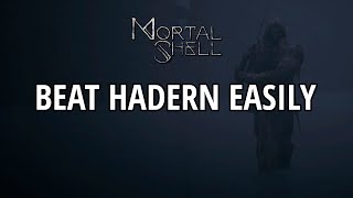 Mortal Shell  Hadern Easy Kill Guide [upl. by Akselav521]