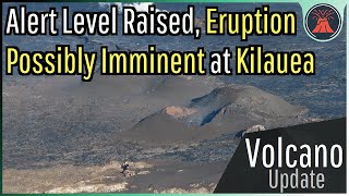 Kilauea Volcano Update A New Eruption is Potentially Imminent [upl. by Lurette]