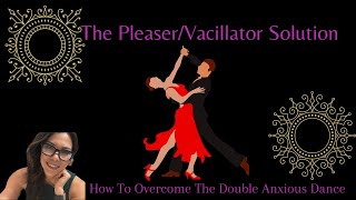 Skills for the Pleaser amp Vacillator Core Pattern aka Fearfully Anxious amp Preoccupied Anxious [upl. by Mariana]