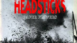 Headsticks  Paper Flowers [upl. by Allan]