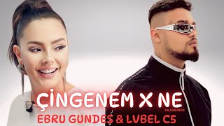 EBRU GÜNDEŞ amp LVBEL C5  ÇİNGENEM x NE mix featFalconProd [upl. by Jarrad]