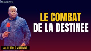 LE COMBAT DE LA DESTINÉE  APÔTRE LEOPOLD MUTOMBO [upl. by Aziram136]