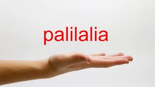 How to Pronounce palilalia  American English [upl. by Espy]