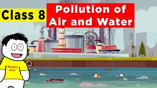 class 8 science chapter 18  Pollution of Air and Water Full Chapter  pollution of air and water [upl. by Ahsiner]