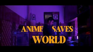 Anime Saves World  Cinematic Film  hoomanbhutani [upl. by Festatus]