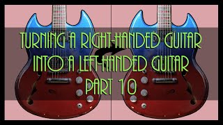 turning a right handed guitar in to a left handed guitar part 10 [upl. by Zizaludba]