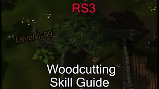 RS3 Woodcutting Skill Guide 199 2021🌳 [upl. by Enelra]