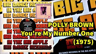 POLLY BROWN  Youre My Number One 1975 Soul Disco Sweet Dreams Gerry Shury Pickettywitch [upl. by Ahsenrac431]