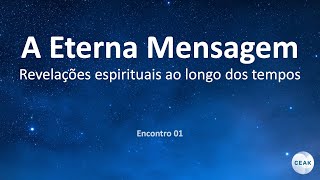 Curso quotA Eterna Mensagemquot  Aula 01 [upl. by Auqenat]