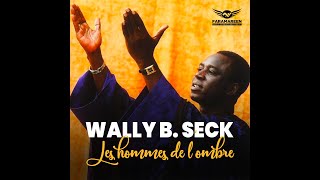 Wally B Seck  Les hommes de lombre [upl. by Anal]