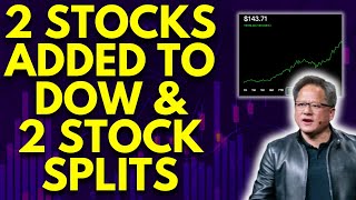 2 STOCKS BEING ADDED TO DOW JONES amp 2 BIG STOCK SPLITS BUY NOW [upl. by Bigod]