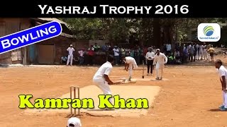 Kamran Khan Jiya XI Bowling  Yashraj Trophy 2016  FerbunderMumbai [upl. by Mirelle856]