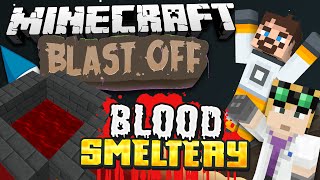 Minecraft Mods  Blast Off 79  BLOOD SMELTERY [upl. by Greeley]