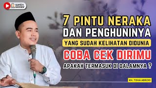 7 PINTU NERAKA DAN CIRI PENDUDUKNYA YANG SUDAH KELIHATAN DI DUNIA‼️ KH TOHA ABRORI [upl. by Merkle46]