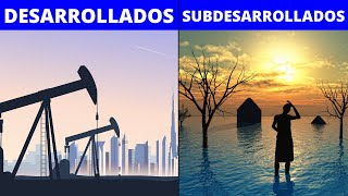 PAÍSES DESARROLLADOS Y SUBDESARROLLADOS ¿Cuáles son sus DIFERENCIAS Con EJEMPLOS🌍 [upl. by Nolubez]