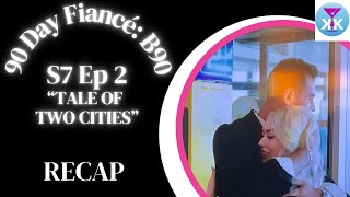 90 Day Fiancé B90 RECAP S7 ep 2 “Tale of Two Cities” 90dayfianceb90 tlc realitytv [upl. by Colyer]