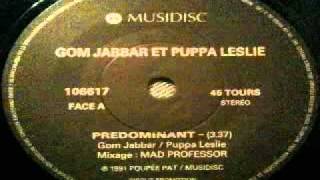 Puppa Leslie amp Gom Jabbar  predominant MUSIDISC  1991 7inch [upl. by Caassi]