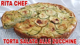 TORTA SALATA ALLE ZUCCHINE🥒RITA CHEF  Gustosa e filante si scioglie in bocca [upl. by Amalberga26]