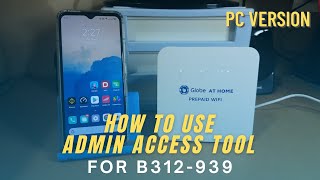 How to use Admin Access tool for B312 939  PC version [upl. by Rehpotsyrhc]