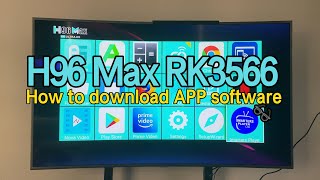 Review H96 Max RK3566｜ How to download APP software to Android box [upl. by Reis]