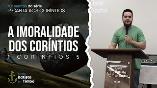 A imoralidade dos coríntios  1 Coríntios 5  batistaemtimbo [upl. by Baer910]