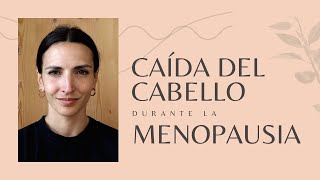 Caída del cabello cómo evitarlo y especialmente durante la menopausia [upl. by Rob269]