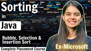 Sorting in Java  Bubble Sort Selection Sort amp Insertion Sort  Java Placement Course [upl. by Divadnhoj]