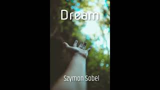 Szymon Sobel  Dream [upl. by Solorac]