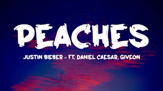 Justin Bieber  Peaches Lyrics ft Daniel Caesar Giveon [upl. by Joacimah]