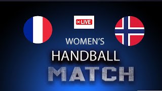 France VS Norway Womens Friendly 2 Handball Match 2024 [upl. by December]