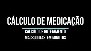 CALCULE FÁCIL  GOTEJAMENTO EM MINUTOS MACROGOTAS [upl. by Yessydo294]