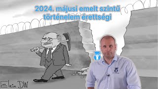 2024 májusi emelt szintű történelem érettségi megoldása [upl. by Seiber]