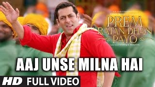 AAJ UNSE MILNA HAI Full Video Song  PREM RATAN DHAN PAYO SONGS 2015  Salman Khan Sonam Kapoor [upl. by Ayotahs]