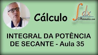 Grings  Integral da Potência de Secante  Aula 35 [upl. by Olenta]