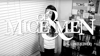 OF MICE amp MEN – OG Loko Cover by Lauren Babic amp Metalhead7323 [upl. by Truda]