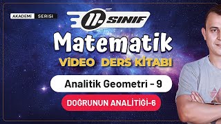 Analitik Geometri 9Ders  Doğrunun Analitiği6  11Sınıf Konu Anlatımı  Akademi Serisi [upl. by Pollak]