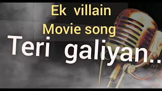 Ek villain movie song  Teri galiyanhindi song Bollywood [upl. by Sivia]