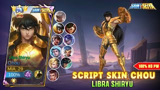 New  Script Skin Chou Saint Seiya libra shiryu No Password  Full Effect Voice  Patch Terbaru [upl. by Bunni573]